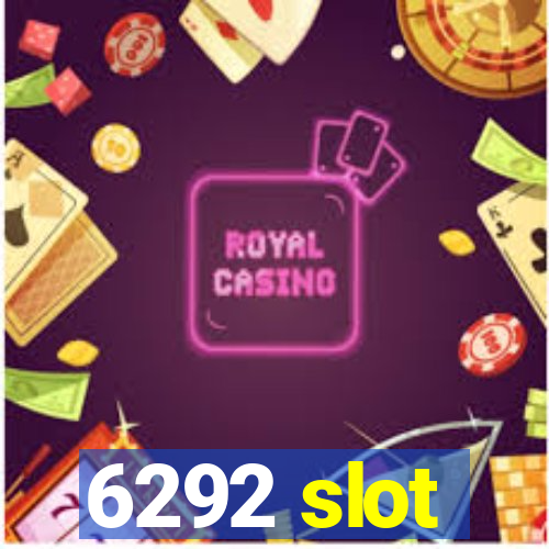 6292 slot